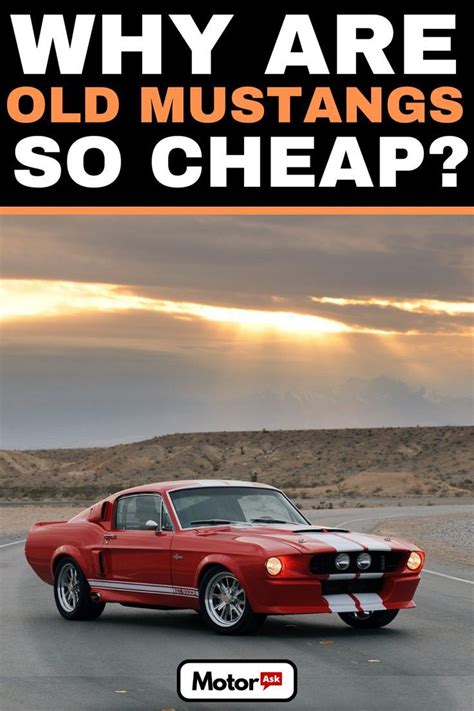 why are old mustangs so cheap